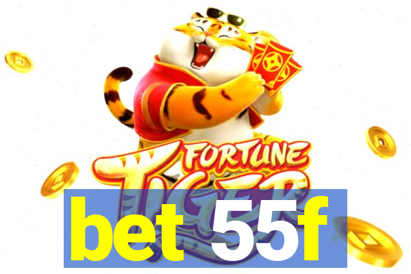 bet 55f